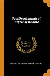 Food Requirements of Pregnancy in Swine