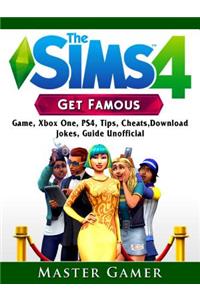The Sims 4 Get Famous Game, Xbox One, Ps4, Tips, Cheats, Download, Jokes, Guide Unofficial