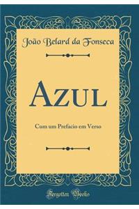 Azul: Cum Um Prefacio Em Verso (Classic Reprint)