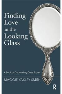 Finding Love in the Looking Glass