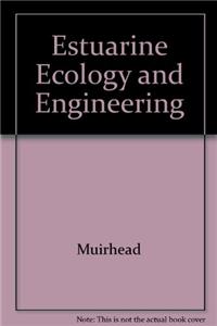 Estuarine Ecology and Engineering