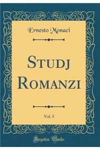 Studj Romanzi, Vol. 5 (Classic Reprint)