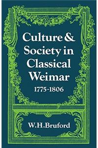 Culture and Society in Classical Weimar 1775 1806