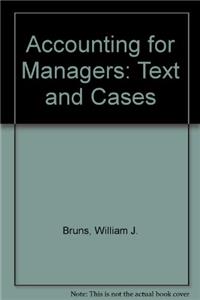 Accounting for Managers: Text and Cases