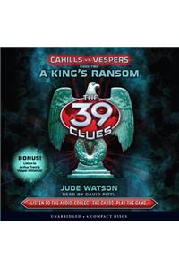 King's Ransom (the 39 Clues: Cahills vs. Vespers, Book 2)