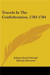 Travels In The Confederation, 1783-1784