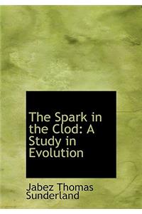 The Spark in the Clod