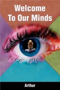 Welcome to Our Minds