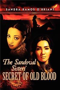 Sandoval Sisters' Secret of Old Blood
