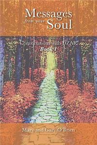 Messages from your Soul. Conversations with DZAR Book 1