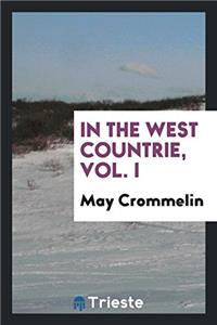 In the West Countrie, Vol. I
