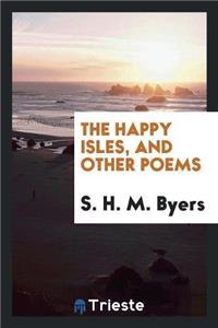 Happy Isles, and Other Poems