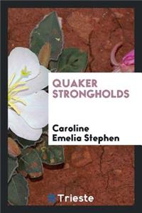 Quaker Strongholds