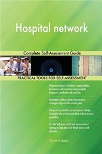 Hospital network Complete Self-Assessment Guide