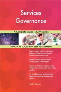 Services Governance A Complete Guide - 2019 Edition