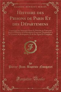Histoire Des Prisons de Paris Et Des Départemens, Vol. 2