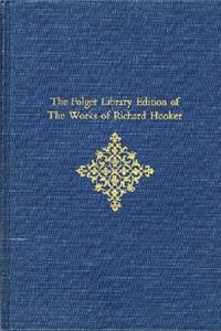 The Folger Library Edition of The Works of Richard Hooker