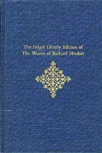 Folger Library Edition of the Works of Richard Hooker