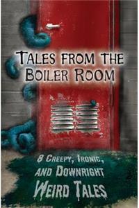 Tales from the Boiler Room