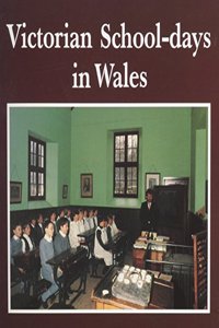 Victorian School-Days in Wales