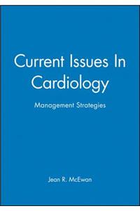 Current Issues in Cardiology: Management Strategies