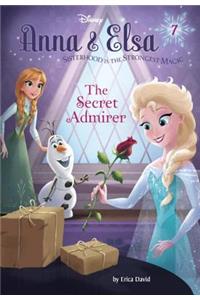 Anna & Elsa #7: The Secret Admirer (Disney Frozen)