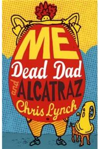 Me, Dead Dad and Alcatraz