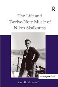 Life and Twelve-Note Music of Nikos Skalkottas