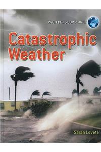 Catastrophic Weather