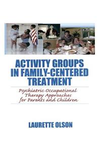 Activity Groups in Family-Centered Treatment