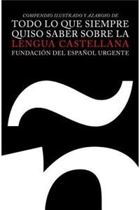 Todo Lo Que Siempre Quiso Saber Sobre La Lengua Castellana