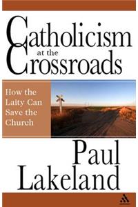 Catholicism at the Crossroads