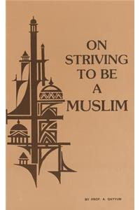 On Striving to Be a Muslim