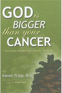 God Is Bigger Than Your Cancer