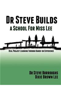 Dr Steve Builds a School for Miss Lee