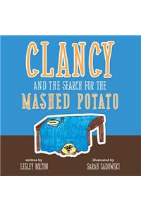 Clancy and the Search for the Mashed Potato