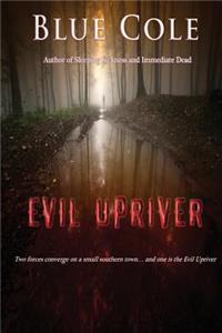 Evil Upriver
