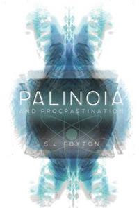 Palinoia and Procrastination