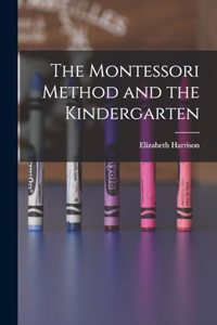 The Montessori Method and the Kindergarten