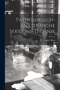 Pathologisch-Anatomische Sektions-Technik