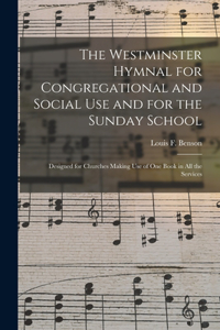 Westminster Hymnal for Congregational and Social Use and for the Sunday School