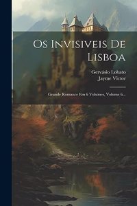Os Invisiveis De Lisboa