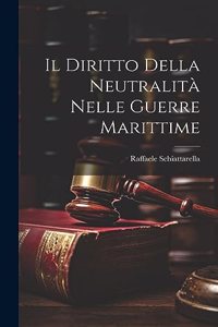 Il Diritto della Neutralità nelle Guerre Marittime