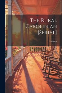 The Rural Carolinian [serial]; Volume 1