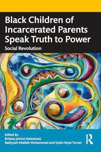 Black Children of Incarcerated Parents Speak Truth to Power