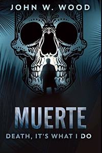 Muerte - Death, It's What I Do