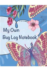 My Own Bug Log Notebook - Six -