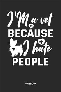 I'm A Vet Because I Hate People Notebook