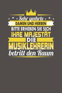 Sehr Geehrte Damen Und Herren Bitte Erheben Sie Sich Ihre Majestät Die Musiklehrerin Betritt Den Raum