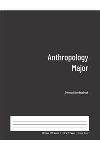 Anthropology Major Composition Notebook: College Ruled Book for Students - Study, Write, Draw, Journal & more in this 110 page Workbook